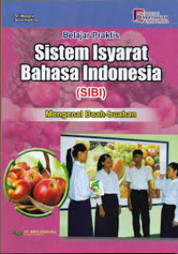 Image of Belajar Praktis Sistem Isyarat Bahasa Indonesia (SIBI) : Mengenal Buah-buahan