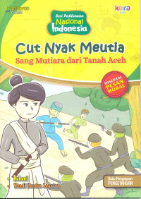 Image of Cut Nyak Meutia=Sang Mutiara dari Tanah Aceh