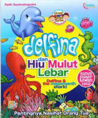 Image of Delfina dan Hiu Mulut Lebar = Delfina & the megamouth shark! : Pentingnya Nasihat Orang Tua