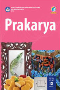 Image of Prakarya SMP/MTs Kelas IX Semester 1 Edisi Revisi 2018 Kurikulum 2013